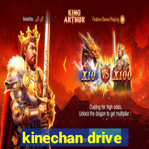 kinechan drive